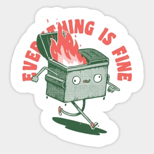 Everything Is Fine Dumpster On Fire Funny Quote Burnning Sticker